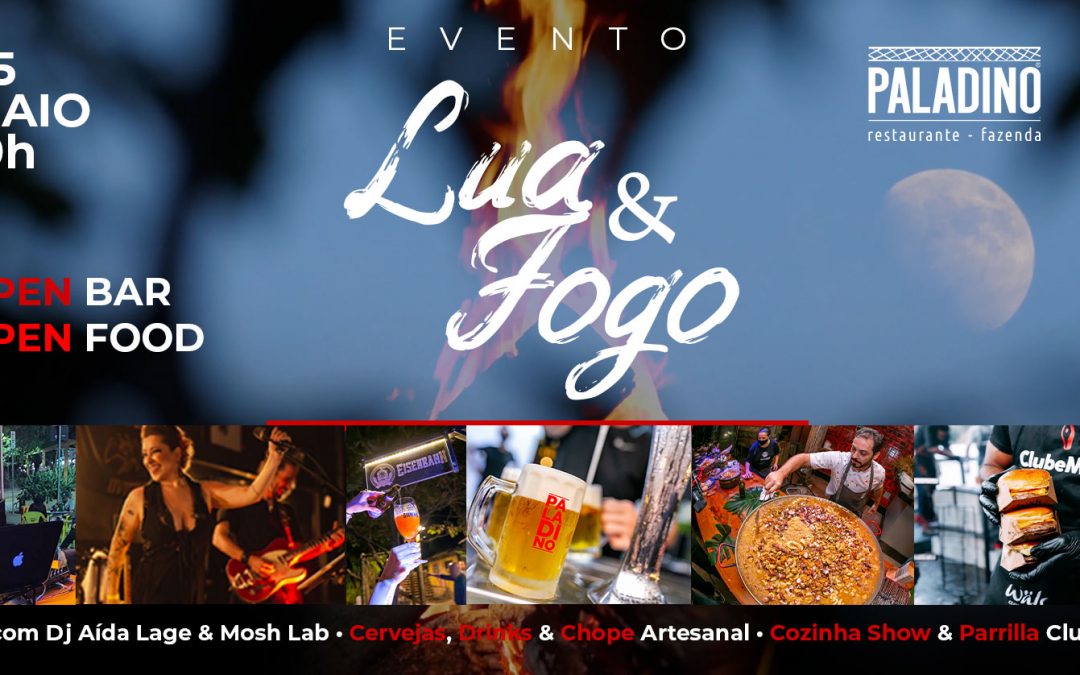 Lua & Fogo Paladino | Evento Open Bar e Open Food